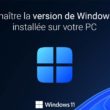 Connaître la version de Windows 11