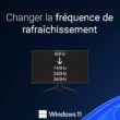 Changer la fréquence de rafraîchissement dans Windows 11
