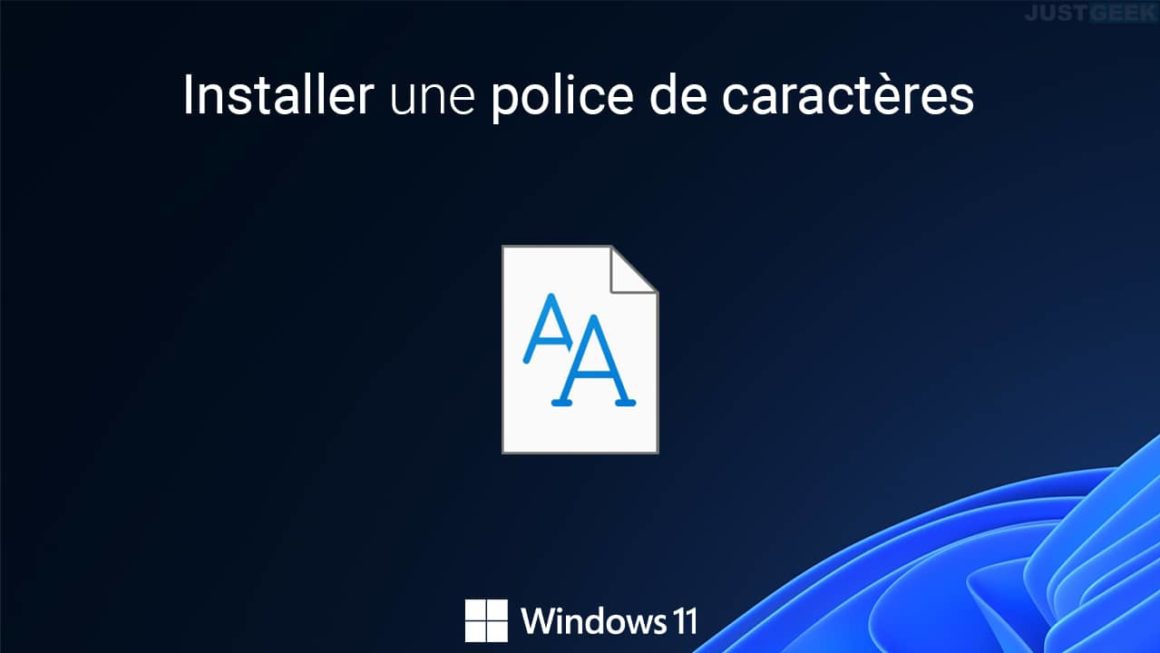 Windows 11 installer une nouvelle police de caractères
