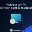 Restaurer son PC Windows 11 à partir d'un point de restauration système