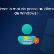 Supprimer le mot de passe au démarrage de Windows 11