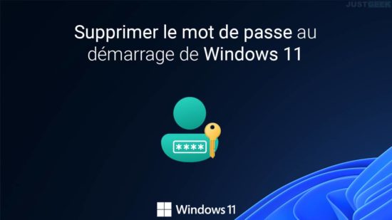 Supprimer le mot de passe au démarrage de Windows 11