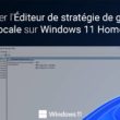 Installer l'Éditeur de stratégie de groupe locale sur Windows 11 Home