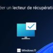 Créer un lecteur de récupération sous Windows 11