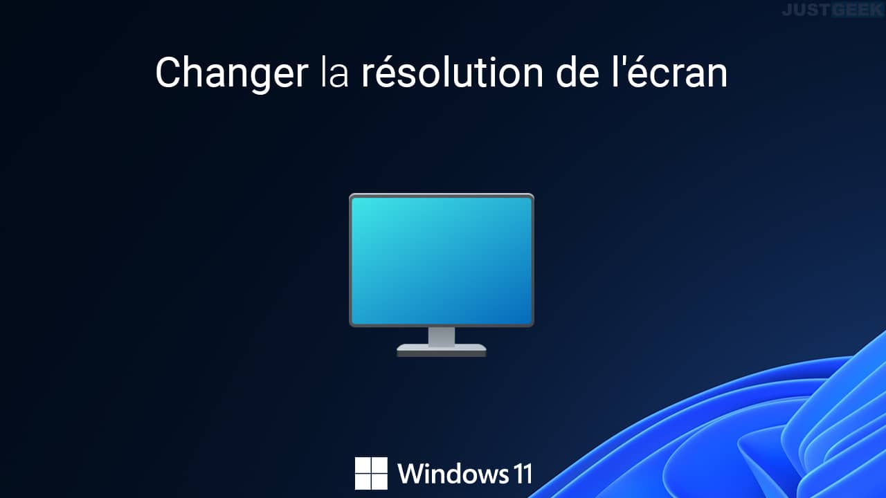 Comment changer la résolution de l'écran dans Windows 11