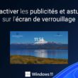 Comment désactiver les pubs et astuces de l'écran de verrouillage de Windows 11