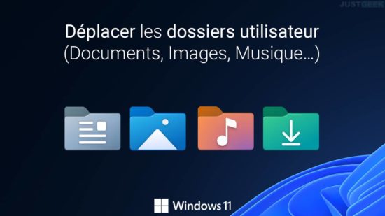 Déplacer les dossiers utilisateur dans Windows 11