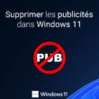 Supprimer les publicités dans Windows 11
