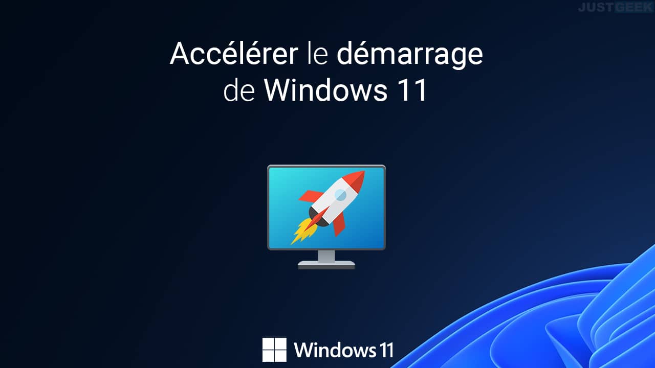 Accélérer le démarrage de Windows 11