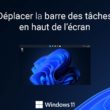 Déplacer la barre des tâches en haut de l'écran sur Windows 11