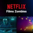 Films Zombies Netflix