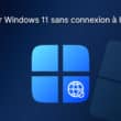 Installer Windows 11 sans connexion Internet