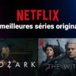 Netflix : les meilleures séries originales