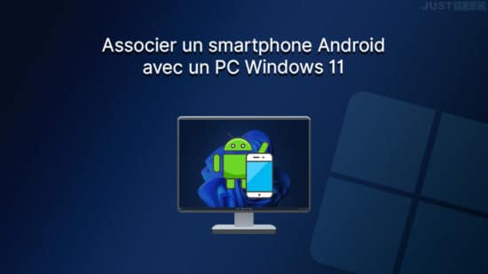 Associer son smartphone Android avec un PC Windows 11