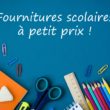 Fournitures scolaires à petit prix