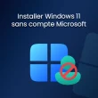Installer Windows 11 sans compte Microsoft