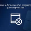 Forcer la fermeture d'un programme sur Windows 11