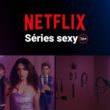 Séries sexy Netflix