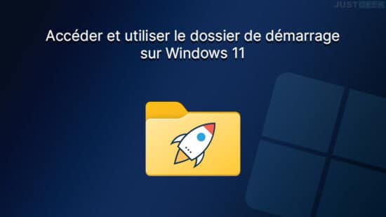 Accéder et utiliser le dossier de démarrage de Windows 11