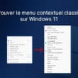 Retrouver l'ancien menu contextuel classique sur Windows 11