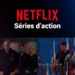 Séries action Netflix