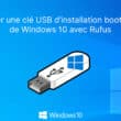 Créer une clé USB bootable de Windows 10 avec Rufus