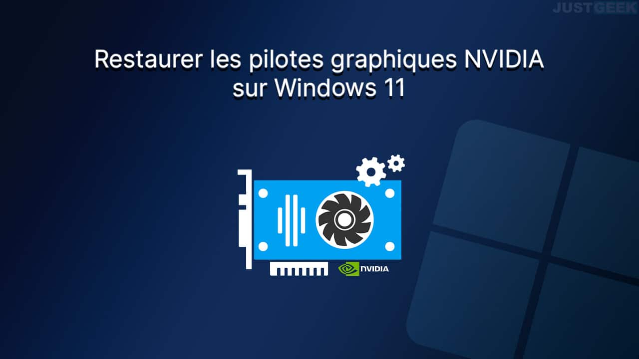Restaurer les pilotes graphiques NVIDIA sur Windows 11