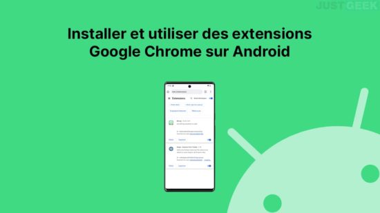 Installer et utiliser des extensions Google Chrome sur Android