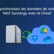 Synchronisez les données de votre NAS Synology avec le Cloud