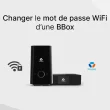 Changer le mot de passe WiFi BBox