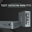 Test Geekom Mini IT11