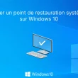 Créer un point de restauration sur Windows 10