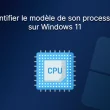 Identifier le modèle de son processeur sur Windows 11