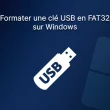 Formater une clé USB en FAT32 sur Windows