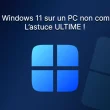 Installer Windows 11 sur un PC non compatible