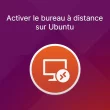 Bureau à distance Ubuntu