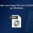 Créer une image ISO d'un CD/DVD sur Windows