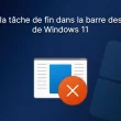 Activer la tâche de fin dans la barre des tâches de Windows 11