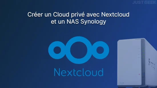 Créer votre Cloud privé avec Nextcloud et un NAS Synology