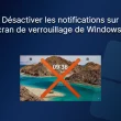 Désactiver les notifications sur l'écran de verrouillage de Windows 11
