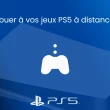 Jouer à jeux PS5 à distance sur PC, Max, Android et iOS