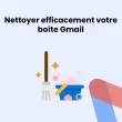 Nettoyer boîte Gmail