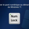Activer le pavé numérique au démarrage de Windows 11