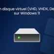 Créer un disque virtuel (VHD, VHDX, Dev Drive) sur Windows 11