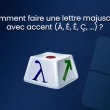 Faire une lettre majuscule avec accent