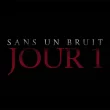 Sans Un Bruit : Jour 1