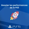Améliorer les performances de la PS5