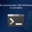 Commandes CMD Windows à connaître