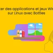 Exécuter des applications Windows sur Linux avec Bottles