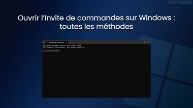 Ouvrir l'Invite de commandes sur Windows : toutes les méthodes